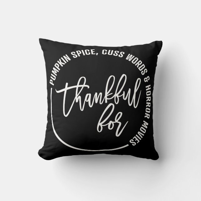 Funny Thankful For Thanksgiving Cushion (Front)