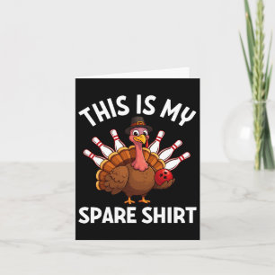 Funny Thanksgiving Bowling Boys Men Women This Is Card