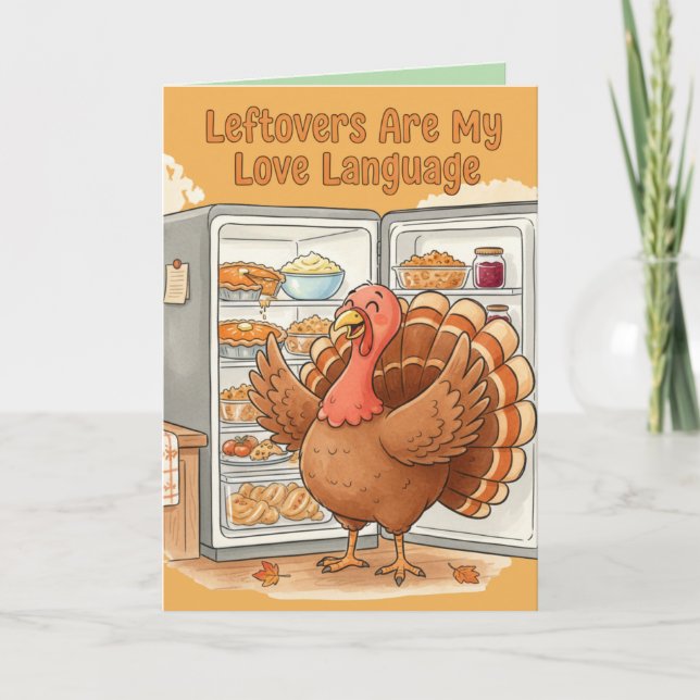 Funny Thanksgiving Card – Leftovers Are My Love La (Front)