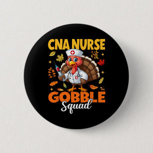 Funny Thanksgiving Cna Nurse Gobble Squad Turkey N 6 Cm Round Badge