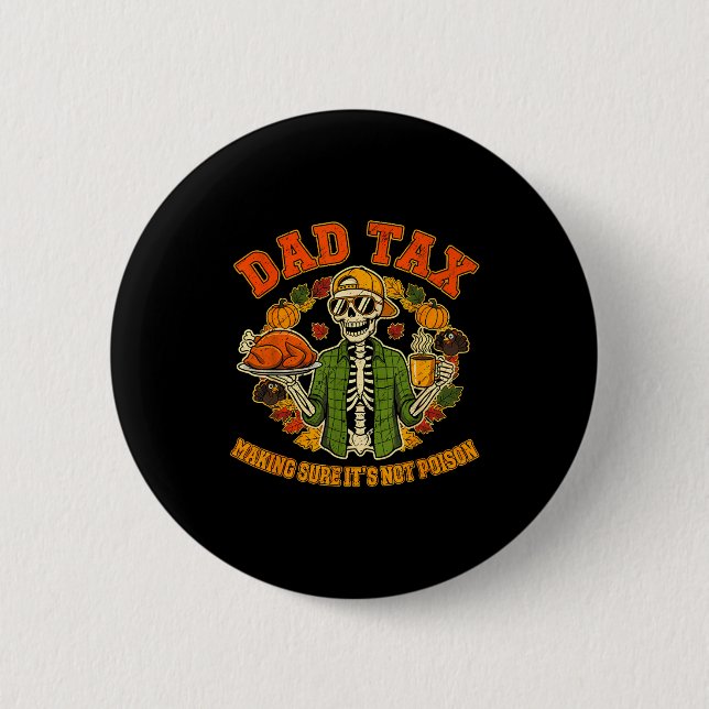 Funny Thanksgiving Dad Tax Skeleton Turkey Day Foo 6 Cm Round Badge (Front)