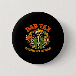 Funny Thanksgiving Dad Tax Skeleton Turkey Day Foo 6 Cm Round Badge
