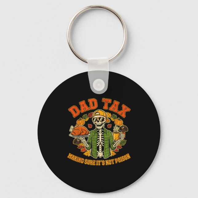 Funny Thanksgiving Dad Tax Skeleton Turkey Day Foo Key Ring (Front)