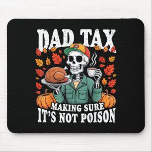 Funny Thanksgiving Dad Tax Skeleton Turkey Day Foo Mouse Mat