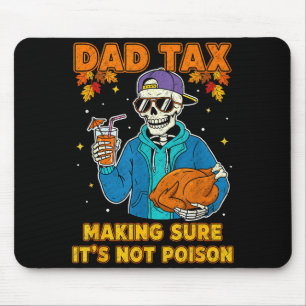 Funny Thanksgiving Dad Tax Skeleton Turkey Day Foo Mouse Mat
