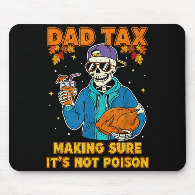 Funny Thanksgiving Dad Tax Skeleton Turkey Day Foo Mouse Mat (Front)