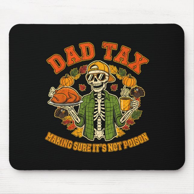 Funny Thanksgiving Dad Tax Skeleton Turkey Day Foo Mouse Mat (Front)