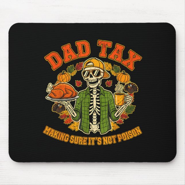 Funny Thanksgiving Dad Tax Skeleton Turkey Day Foo Mouse Mat (Front)