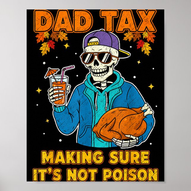 Funny Thanksgiving Dad Tax Skeleton Turkey Day Foo Poster (Front)