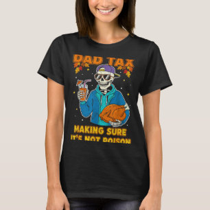 Funny Thanksgiving Dad Tax Skeleton Turkey Day Foo T-Shirt