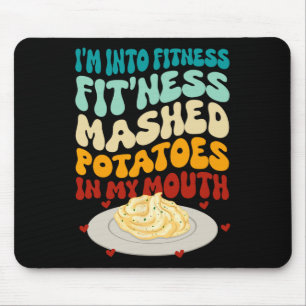Funny Thanksgiving Day Mashed Potatoes In My Mouth Mouse Mat
