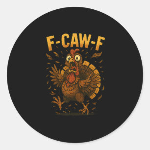 Funny Thanksgiving F-caw-f Turkey Meme Turkey Humo Classic Round Sticker