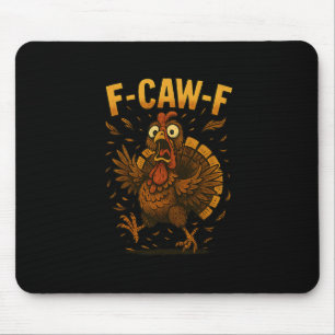 Funny Thanksgiving F-caw-f Turkey Meme Turkey Humo Mouse Mat