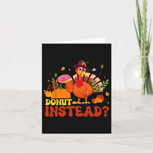 Funny Thanksgiving Fall Pumpkin Doughnut Instead T Card (Front)