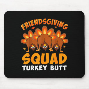 Funny Thanksgiving Friendsgiving Squad Turkey Butt Mouse Mat