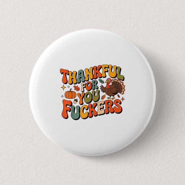 Funny Thanksgiving Friendsgiving Thankful For You  6 Cm Round Badge (Front)