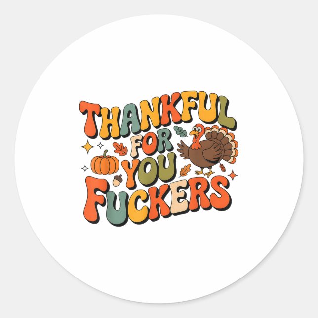 Funny Thanksgiving Friendsgiving Thankful For You  Classic Round Sticker (Front)