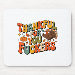 Funny Thanksgiving Friendsgiving Thankful For You  Mouse Mat