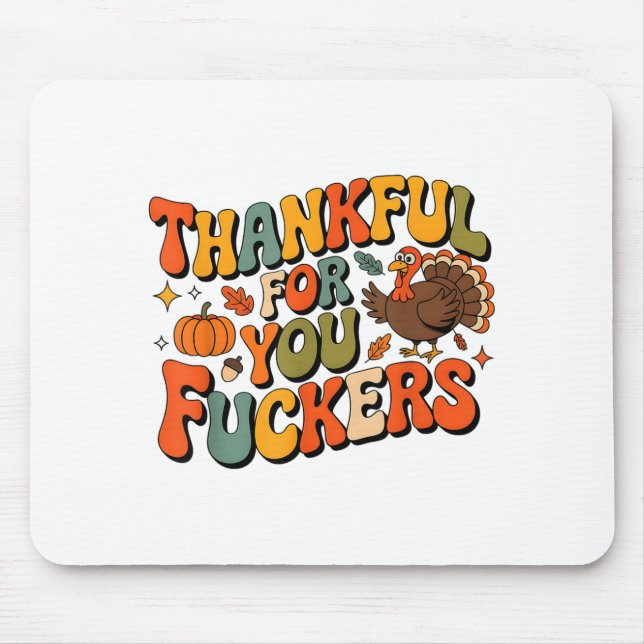 Funny Thanksgiving Friendsgiving Thankful For You  Mouse Mat (Front)