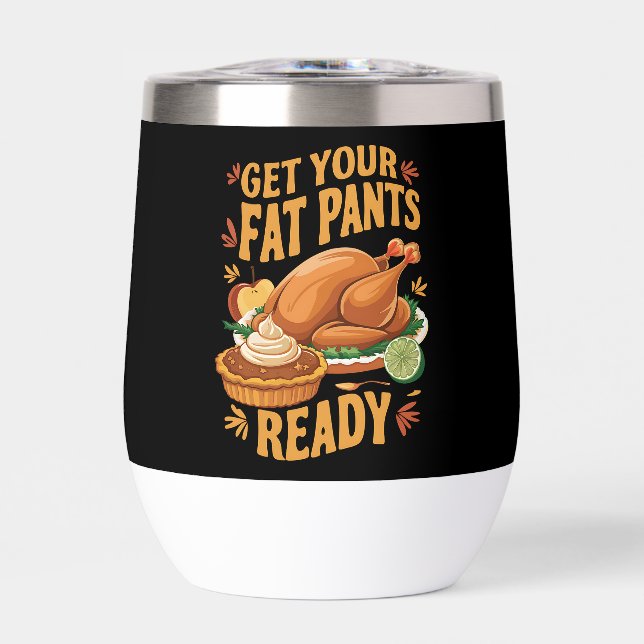 Funny Thanksgiving Get Your Fat Pants Ready  (Front)