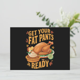 Funny Thanksgiving Get Your Fat Pants Ready  Invitation