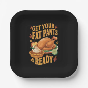 Funny Thanksgiving Get Your Fat Pants Ready Paper Plate