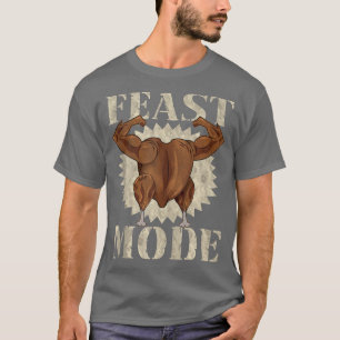 Funny Thanksgiving Gift Feast Mode Gym Weight Lift T-Shirt