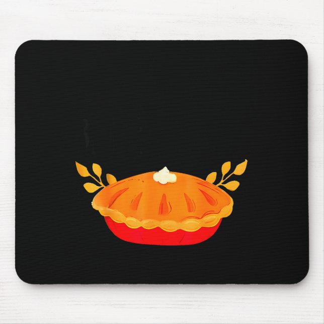 Funny Thanksgiving Go Ahead Bake My Day Men Women  Mouse Mat (Front)