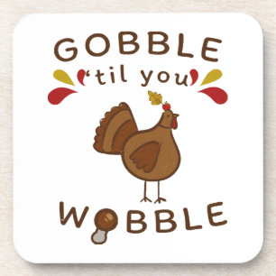 Funny Thanksgiving - GOBBLE TILL YOU WOBBLE Coaster