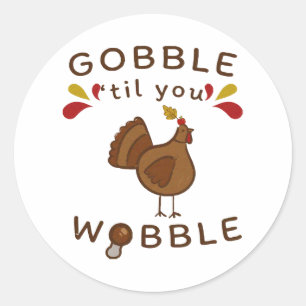 Funny Thanksgiving - GOBBLE TILL YOU WOBBLE VINTAG Classic Round Sticker