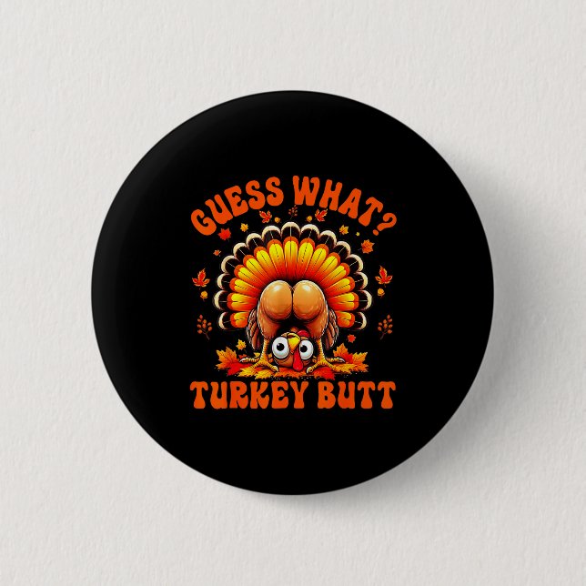 Funny Thanksgiving Guess What Turkey Butt Couples  6 Cm Round Badge (Front)