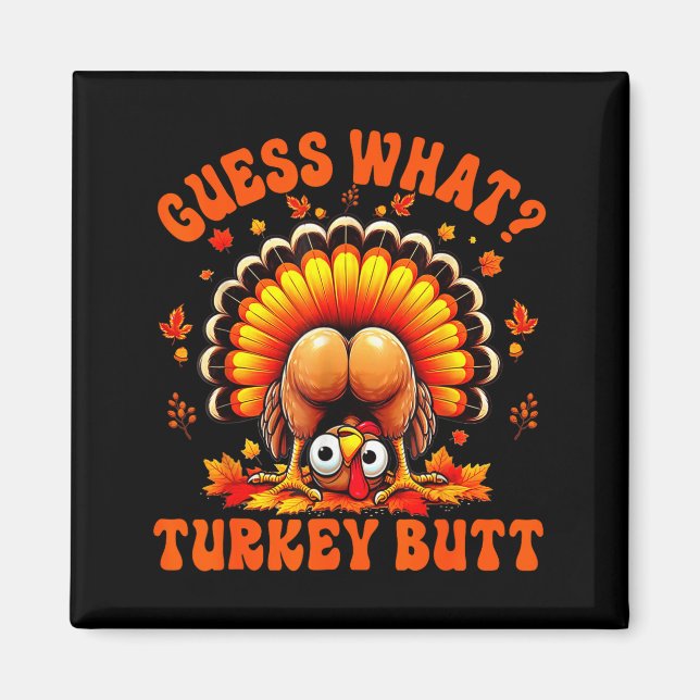 Funny Thanksgiving Guess What Turkey Butt Couples  Magnet (Front)