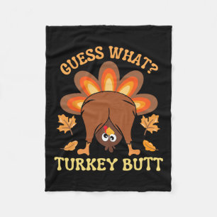 Funny Thanksgiving Guess What Turkey Butt Fleece Blanket
