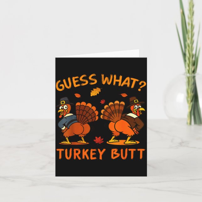 Funny Thanksgiving Guess What Turkey Butt Mens Wom Card (Front)