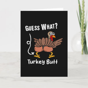 Funny Thanksgiving Guess What Turkey Butt Mens Wom Card