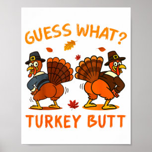 Funny Thanksgiving Guess What Turkey Butt Mens Wom Poster
