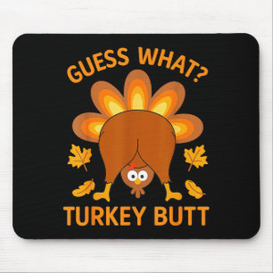 Funny Thanksgiving Guess What Turkey Butt Mouse Mat