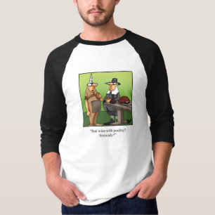Funny Thanksgiving Humour Tee Shirt For Him