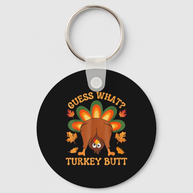 Funny Thanksgiving Kids Joke Meme Guess What Turke Key Ring (Front)