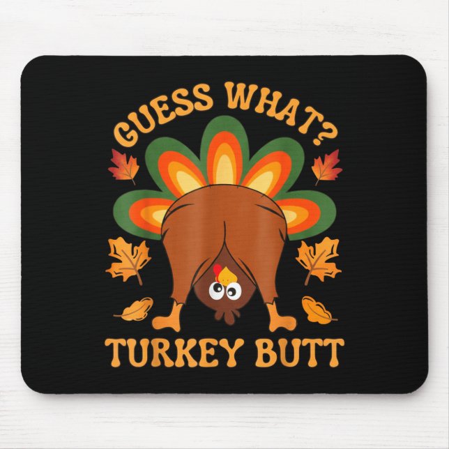 Funny Thanksgiving Kids Joke Meme Guess What Turke Mouse Mat (Front)