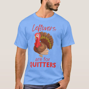 Funny Thanksgiving Leftover Turkey Dinner T-Shirt