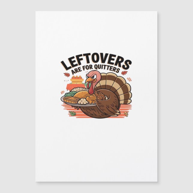 Funny Thanksgiving - Leftovers Are For Quitters (Front)