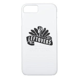 Funny Thanksgiving Leftovers Are For Quitters Turk iPhone 8/7 Case