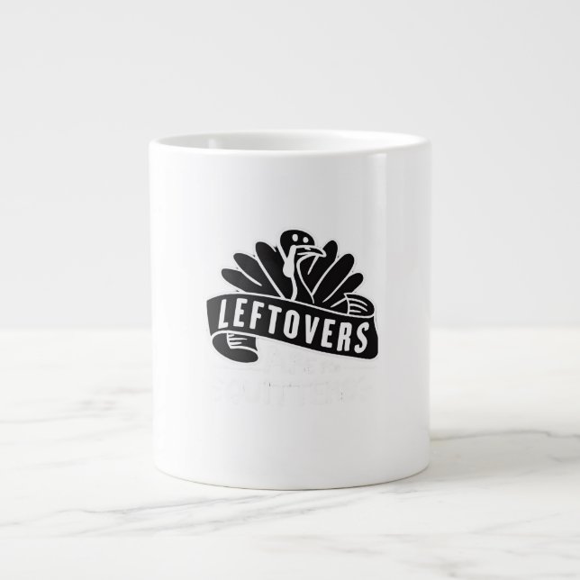 Funny Thanksgiving Leftovers Are For Quitters Turk Large Coffee Mug (Front)