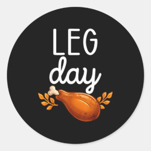 Funny Thanksgiving Leg Day Family Matching Turkey  Classic Round Sticker