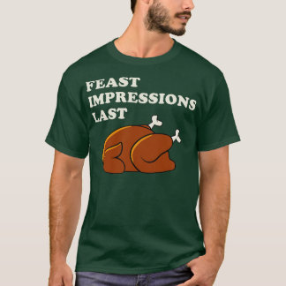 Funny Thanksgiving  Men Feast Impressions Last T-Shirt