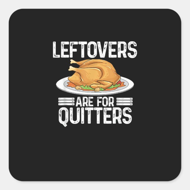 Funny Thanksgiving Outfit Leftovers Are For Quitte Square Sticker (Front)