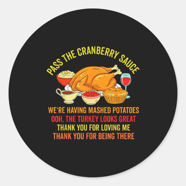 Funny Thanksgiving P The Cranberry Sauce Mashed Ta Classic Round Sticker (Front)