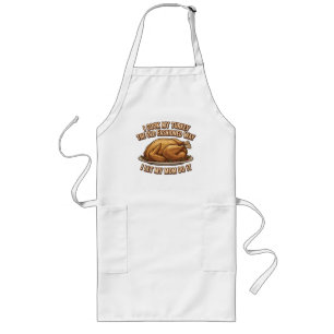 Funny Thanksgiving Quote I Cook My Turkey  Long Apron