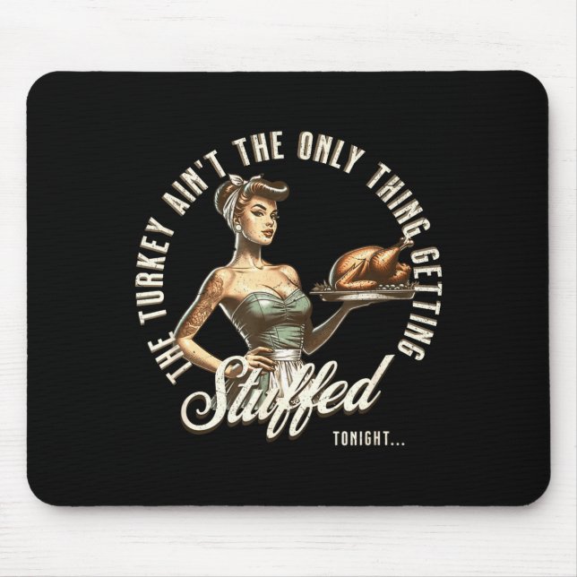 Funny Thanksgiving Retro N Up Inappropriate Stuffe Mouse Mat (Front)